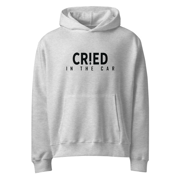 Cried in the Car – Oversized Heavyweight Hoodie